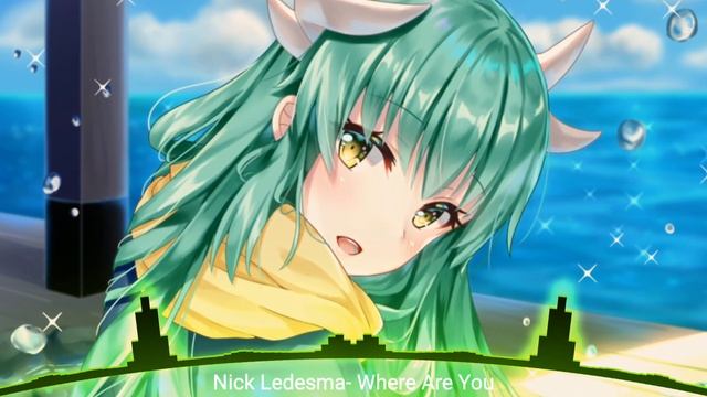 [Nightcore] - Nick Ledesma- Where Are You смотреть онлайн