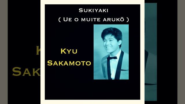 Sukiyaki (Ue O Muite Arukō)