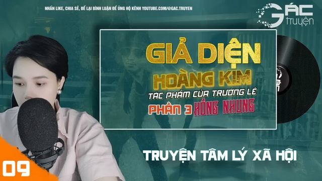 GIẢ DIỆN HOÀNG KIM PHẦN 3 - SIÊU PHẨM TRUYỆN TÂM LÝ XÃ HỘI ĐEN [TẬP 9] смотреть онлайн