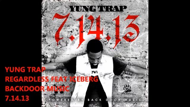 YUNG TRAP FEAT ICEBERG - REGARDLESS смотреть онлайн