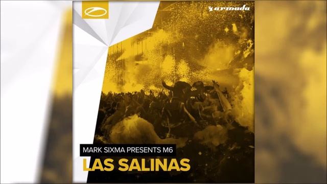 Mark Sixma prsents M6 - Las Salinas (Extended Mix) смотреть онлайн