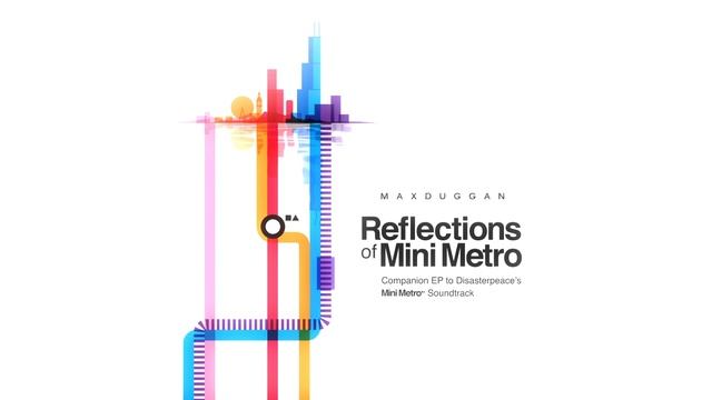 Reflections of Mini Metro EP - Max Duggan смотреть онлайн