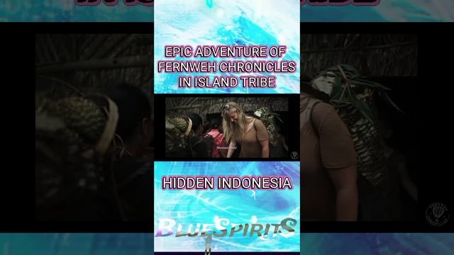 Epic Adventure of Fernweh Chronicles in island tribe (RARE Hidden Indonesia) FERNWEH CHRONICLES смотреть онлайн