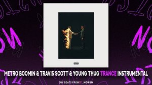 Metro Boomin & Travis Scott & Young Thug - Trance (Instrumental)