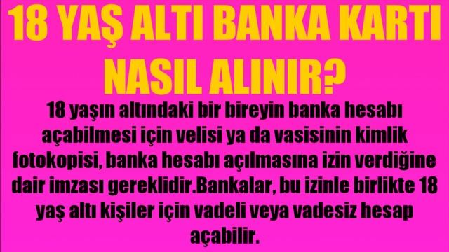18 Yaş Altı Banka Kartı Nasıl Alınır? Nasıl Çıkartılır? смотреть онлайн