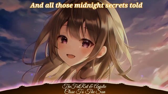 Nightcore - Close To The Sun (TheFatRat & Anjulie) lyrics смотреть онлайн