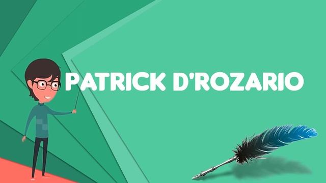 What is Patrick D'Rozario?, Explain Patrick D'Rozario, Define Patrick D'Rozario смотреть онлайн