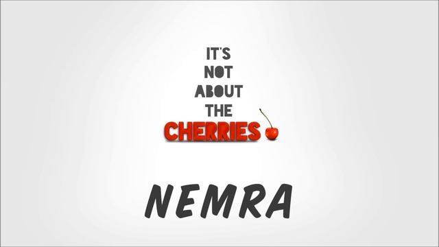 Nemra - It's Not About The Cherries смотреть онлайн
