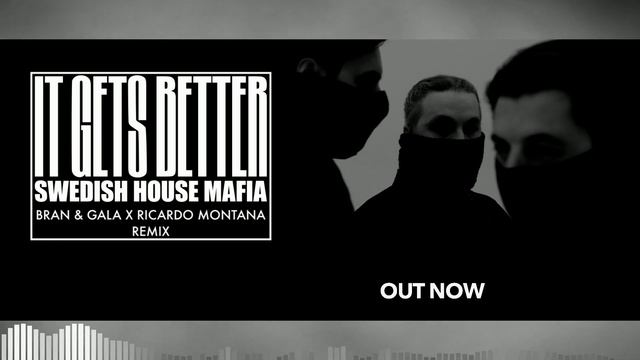 Swedish House Mafia - It Gets Better (BRAN & GALA X RICARDO MONTANA Remix) смотреть онлайн