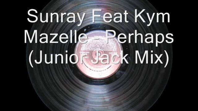 Sunray Feat Kym Mazelle - Perhaps (Junior Jack Mix) смотреть онлайн