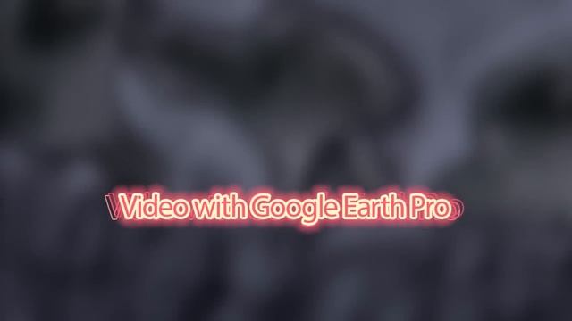 Creating Video Movies With Google Earth Pro Movie Maker