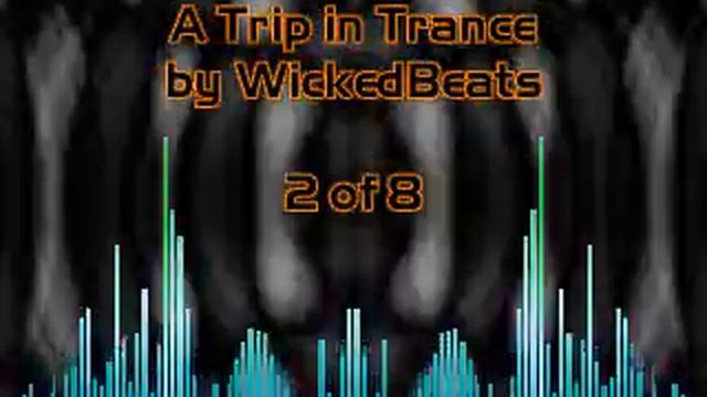 A Trip in Trance - WickedBeats 2 of 8.wmv смотреть онлайн