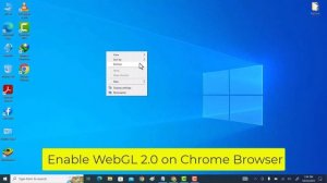 How To Enable WebGL 2.0 On Windows 10 | Microsoft Edge & Google Chrome | Easy Way
