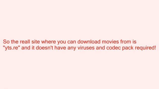 Fix Yify Movies / Codec Pack Missing | New 2016 | Easy | THIS VIDEO IS REALLY OLD, JUST SKIP IT смотреть онлайн