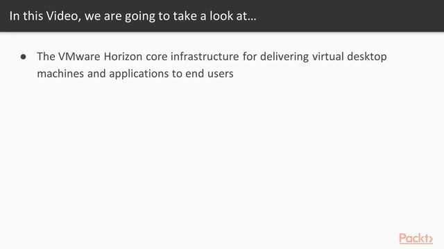 Designing and Deploying VMware Horizon View 7: Introduce Core Horizon 7 Compo | packtpub.com смотреть онлайн
