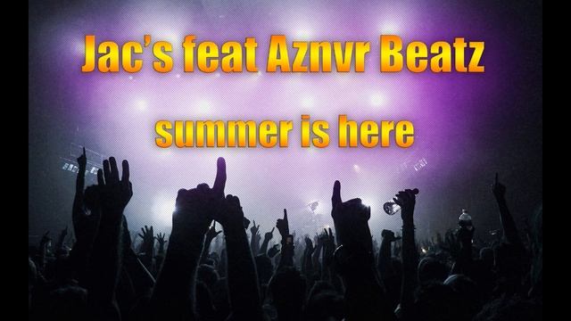 Jac's & Aznvr Summer is here Vrs Club смотреть онлайн