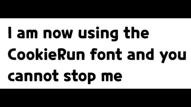 I am now using the CookieRun font. смотреть онлайн