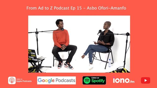 Asbo Ofori-Amanfo - From Ad To Z Podcast #15 - (Snr Account Manager) смотреть онлайн