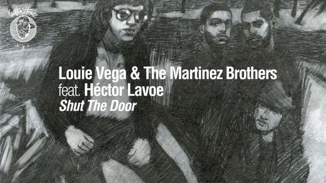 Louie Vega & The Martinez Brothers - Shut The Door (Beats Mix) смотреть онлайн