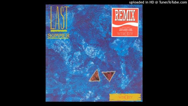 Wish Key - Last Summer (12'' Remix Vocal) смотреть онлайн