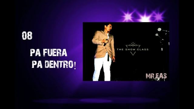 The Show Class - Mr EaS (DISCO COMPLETO) Recopilatorio смотреть онлайн