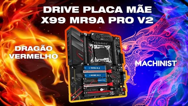 DRIVERS MACHINIST X99-MR9A-PRO-V2.0 - DRAGÃO VERMELHO смотреть онлайн