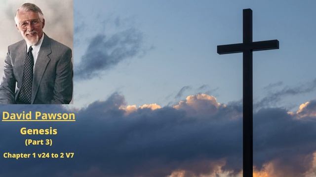 Old Testament Studies: Genesis (3) Chapters 1 v24 to 2 v7 -- David Pawson смотреть онлайн