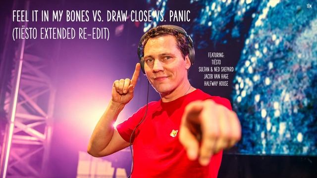 Feel It In My Bones vs. Draw Close vs. Panic (Tiësto Extended Re-Edit) // [UNRELEASED] смотреть онлайн