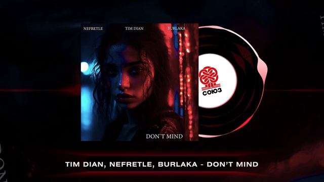 Tim Dian, Nefretle, BURLAKA - Don’t Mind (2024) смотреть онлайн