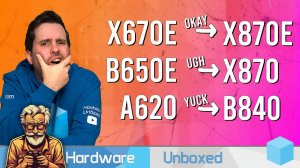 AM5 Chipsets Are a Mess - X870E vs X670E vs X870 vs B650 vs B850 vs B840 vs A620