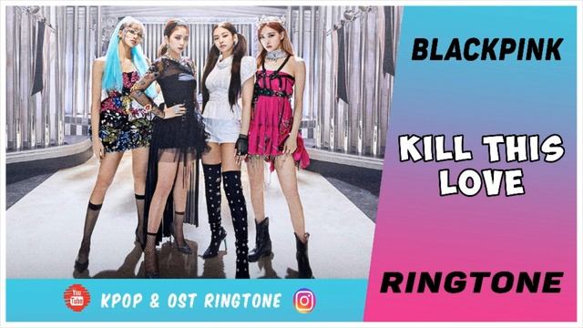 BLACKPINK - KILL THIS LOVE (RINGTONE) #2 | DOWNLOAD смотреть онлайн