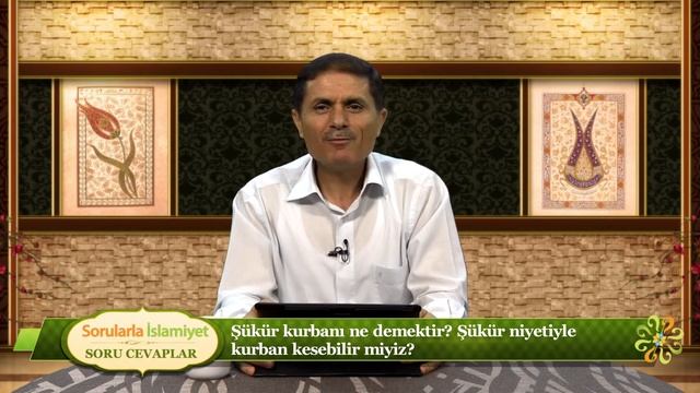 ŞÜKÜR NİYETİYLE KURBAN KESEBİLİR MİYİZ? (Sorularla İslamiyet) смотреть онлайн