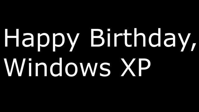 Happy Birthday Windows XP!! (EAR RAPE ALERT!) смотреть онлайн