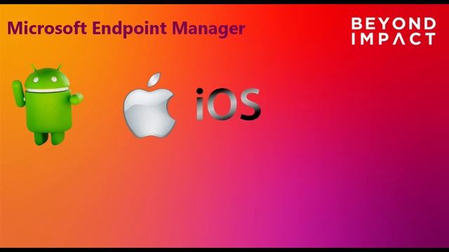 An Introduction to Microsoft Endpoint Manager - Beyond Impact смотреть онлайн