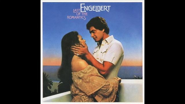 Engelbert Humperdinck: Last Of The Romantics (Full Album) 1978 *Remastered*