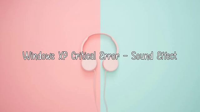 Windows XP Critical Error - Sound Effect [ NO COPYRIGHT ] смотреть онлайн