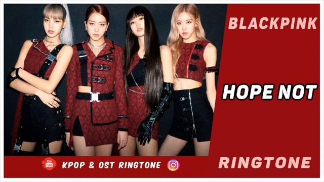 BLACKPINK - HOPE NOT (RINGTONE) | KILL THIS LOVE | DOWNLOAD смотреть онлайн