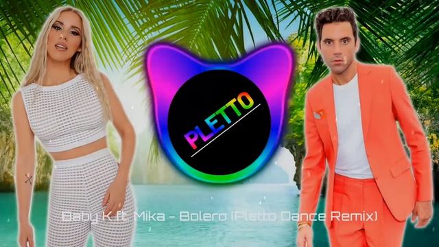Baby K Ft. Mika - Bolero (Pletto Dance Remix)