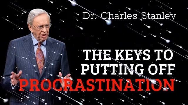 Putting Off Procrastination | A Message By Dr. Charles Stanley смотреть онлайн