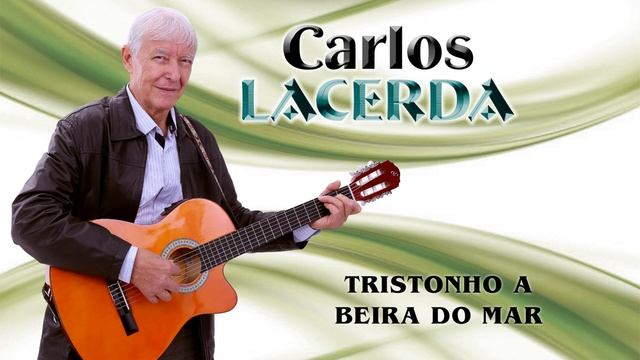 Carlos Lacerda - Tristonho à Beira do Mar смотреть онлайн