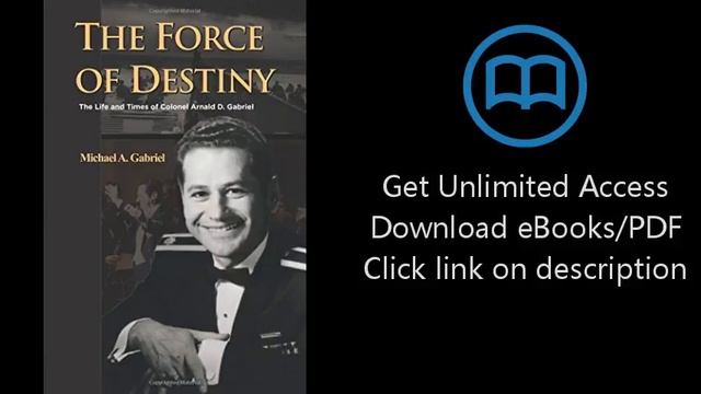 Download The Force of Destiny: The Life and Times of Colonel Arnald D. Gabriel [P.D.F] смотреть онлайн
