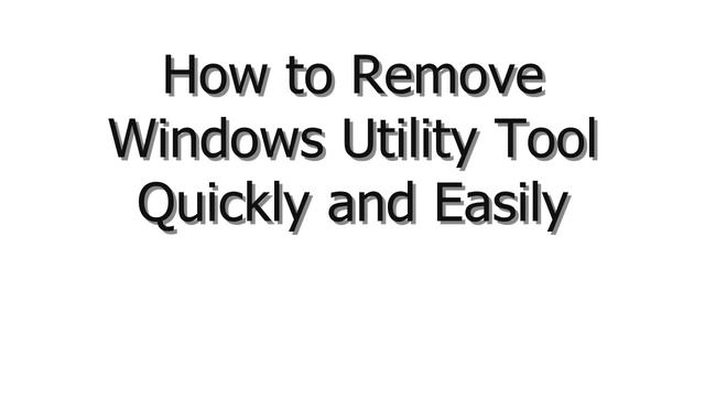 Remove Windows Utility Tool in 4 Easy Steps смотреть онлайн