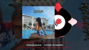 AFRODISHKA - Lover Summer (2024)