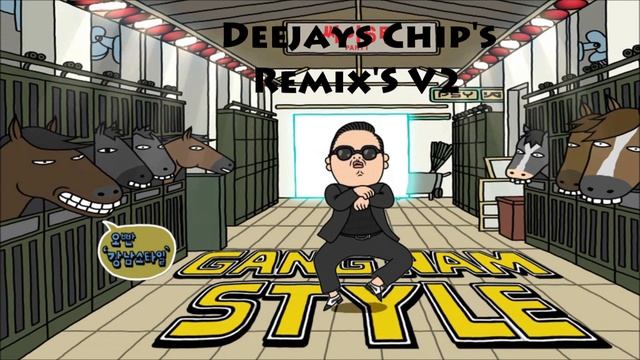 PSY - Gangnam Style _ Deejays Chip's Remix's V2 смотреть онлайн