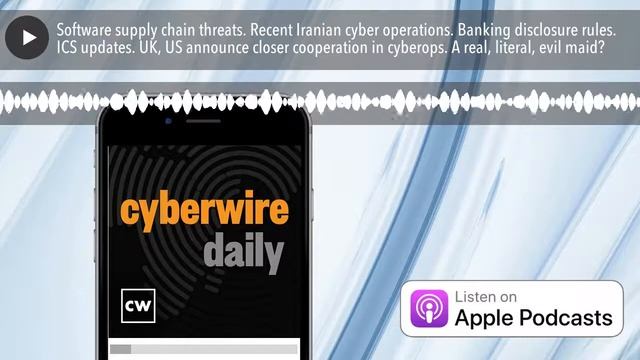 Software supply chain threats. Recent Iranian cyber operations. Banking disclosure rules. ICS updat смотреть онлайн