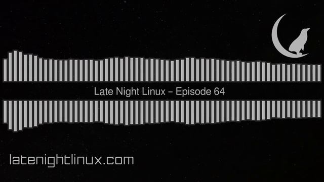 Late Night Linux – Episode 64 смотреть онлайн