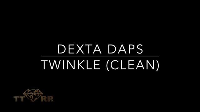 Dexta Daps - Twinkle (TTRR Clean Version) смотреть онлайн