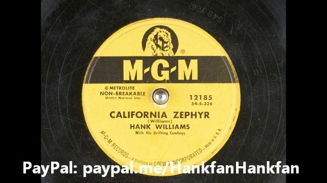 California Zephyr ~ Hank Williams with His Drifting Cowboys (1956) (Restored 78rpm audio!!!) смотреть онлайн