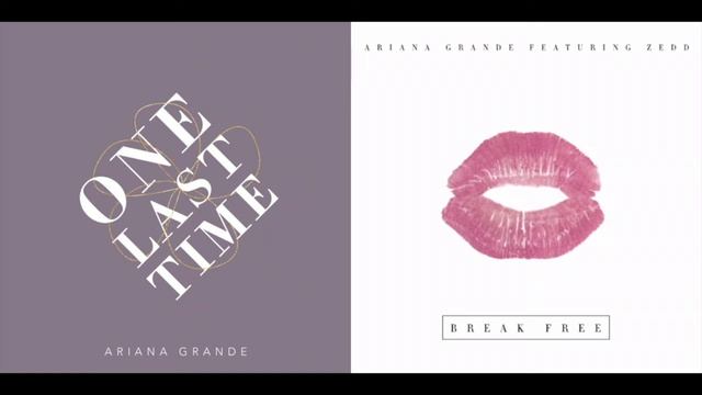 Break Free One Last Time - Ariana Grande (Mashup) смотреть онлайн