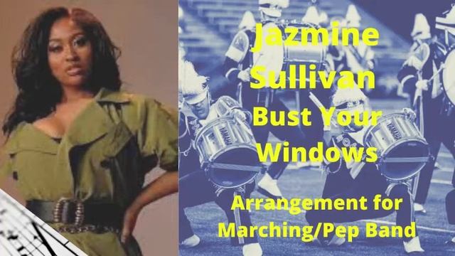 "Bust Your Windows" Jazmine Sullivan ----- Marching/Pep Band Arrangement смотреть онлайн